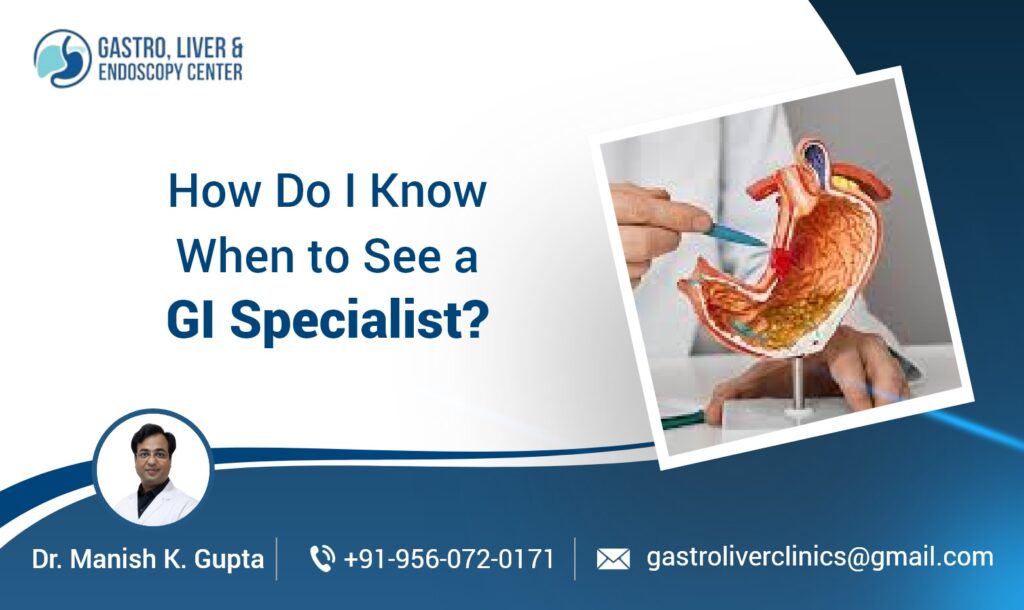 How Do I Know When to See a GI Specialist?